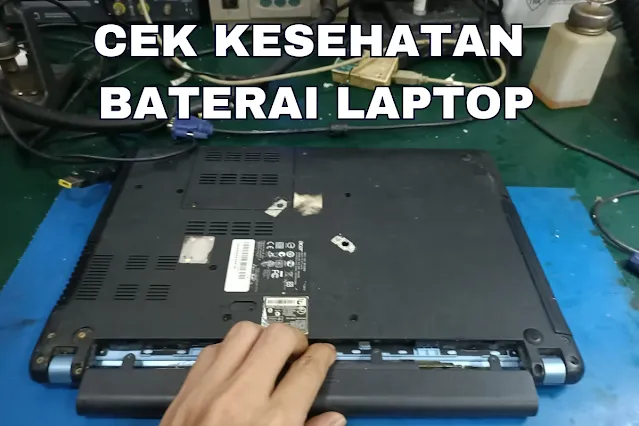 cek kesehatan baterai laptop